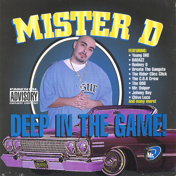 Mister D - Deep In The Game! Chicano Rap