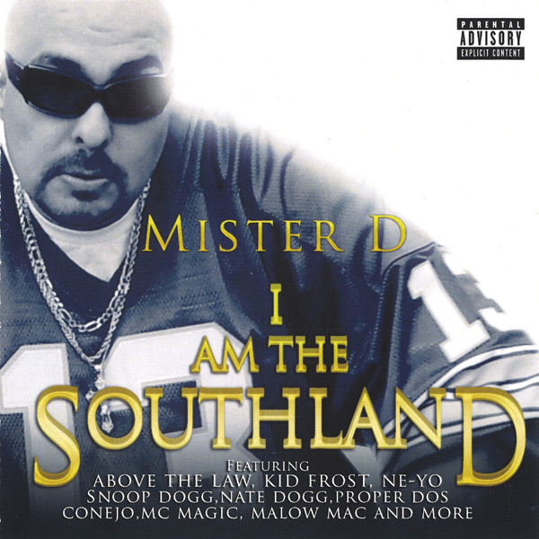 Mister D - I Am The Southland Chicano Rap