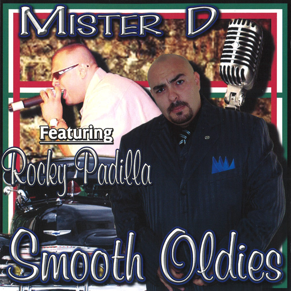 Mister D & Rocky Padilla - Smooth Oldies Chicano Rap