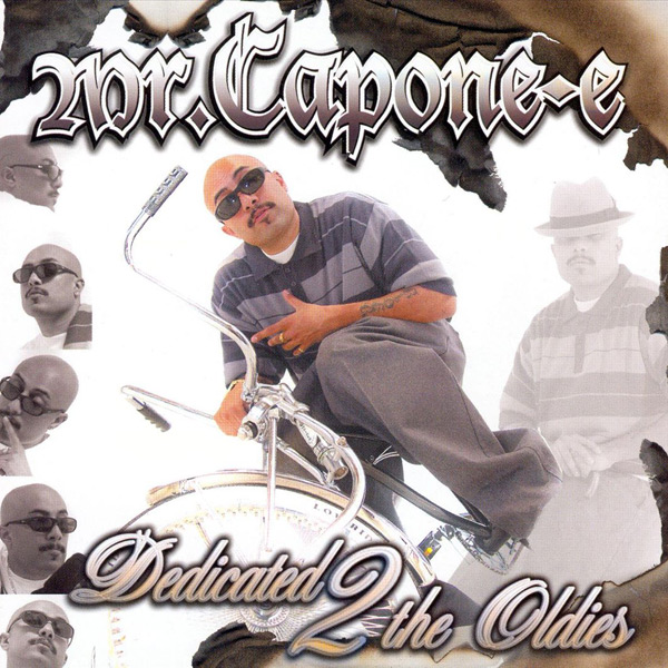 Mr. Capone-E - Dedicated 2 The Oldies Chicano Rap