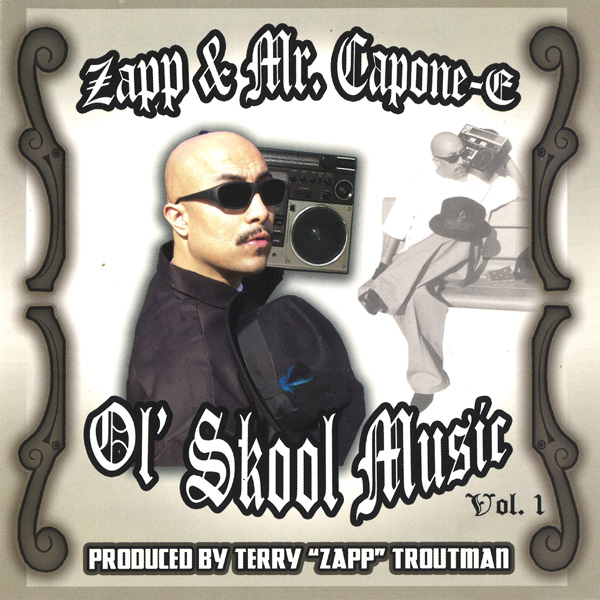 Mr. Capone-E & Zapp - Ol' Skool Music Vol. 1 Chicano Rap