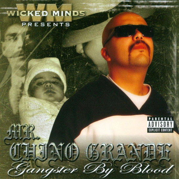 Mr. Chino Grande - Gangster By Blood Chicano Rap