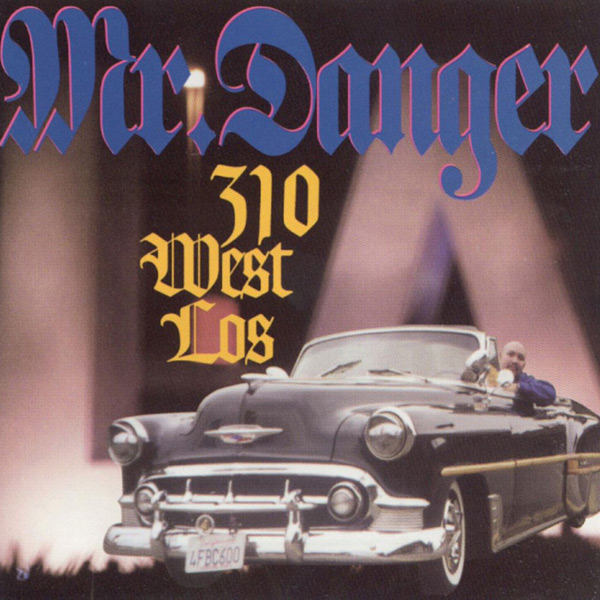 Mr. Danger - 310 West Los Chicano Rap