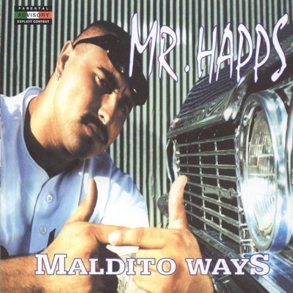 Mr. Happs - Maldito Ways Chicano Rap
