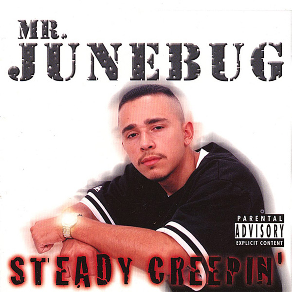 Mr. Junebug - Steady Creepin' Chicano Rap