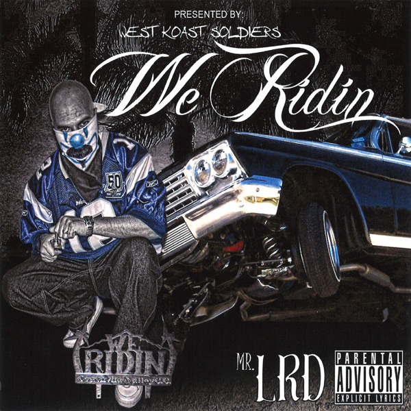 Mr. L.R.D - We Ridin Chicano Rap