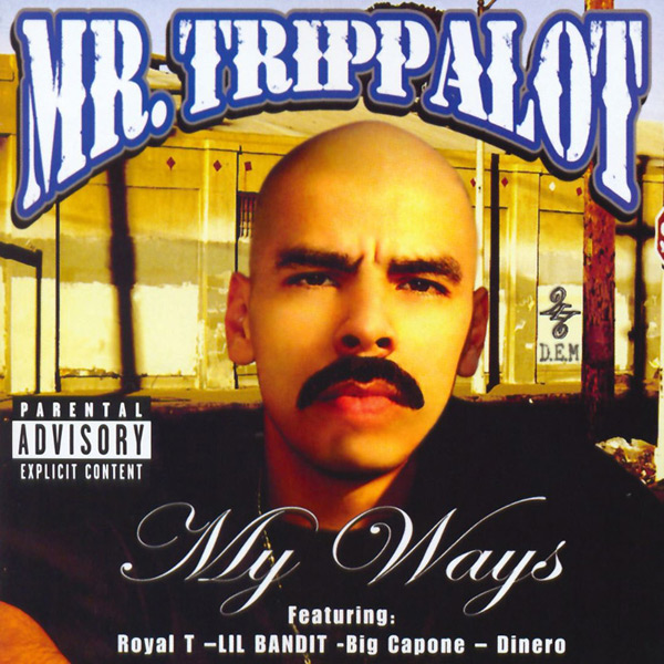 Mr. Trippalot - My Ways Chicano Rap