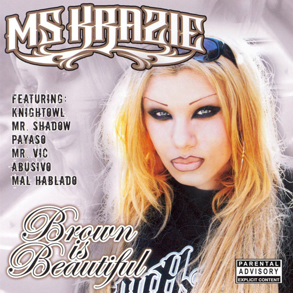 Ms. Krazie - Brown Is Beautiful Chicano Rap