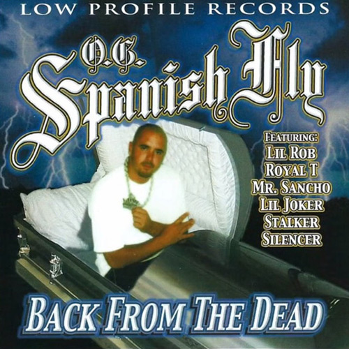 O.G Spanish Fly - Back From The Dead Chicano Rap