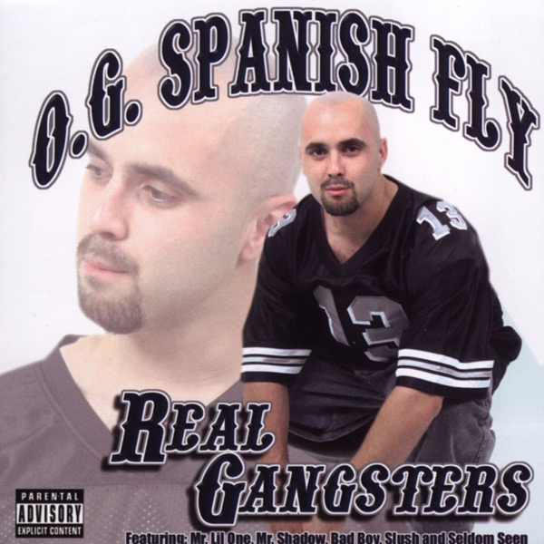 O.G Spanish Fly - Real Gangsters Chicano Rap