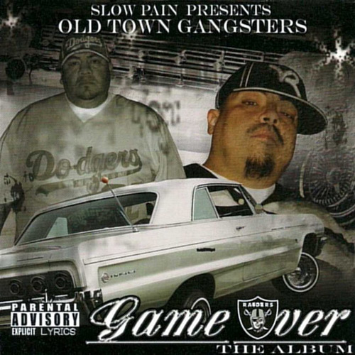 Old Town Gangsters - Game Over... The Album Chicano Rap
