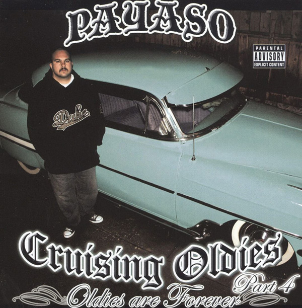 Payaso - Cruising Oldies Part 4... Oldies Are Forever Chicano Rap