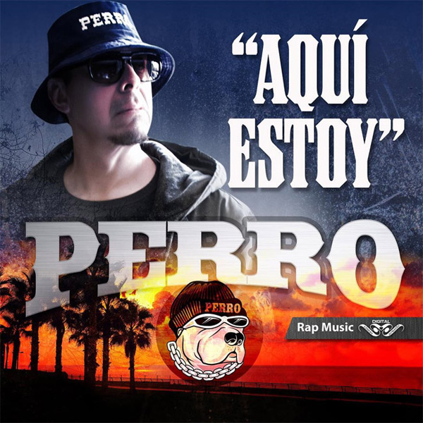 Perro - Aqui Estoy Chicano Rap