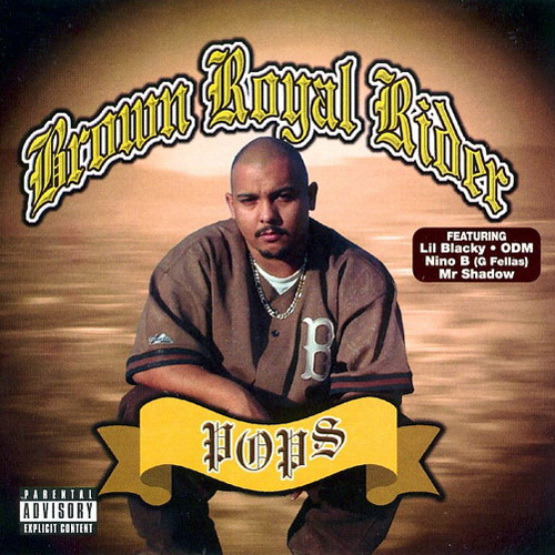 Pops - Brown Royal Rider Chicano Rap