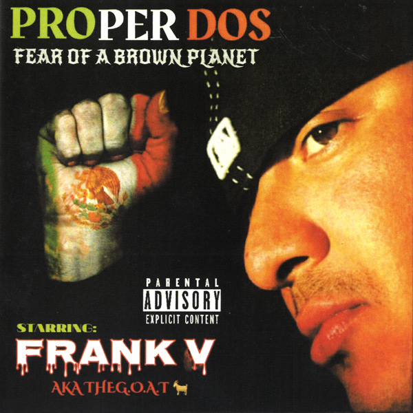 Proper Dos - Fear Of A Brown Planter Chicano Rap