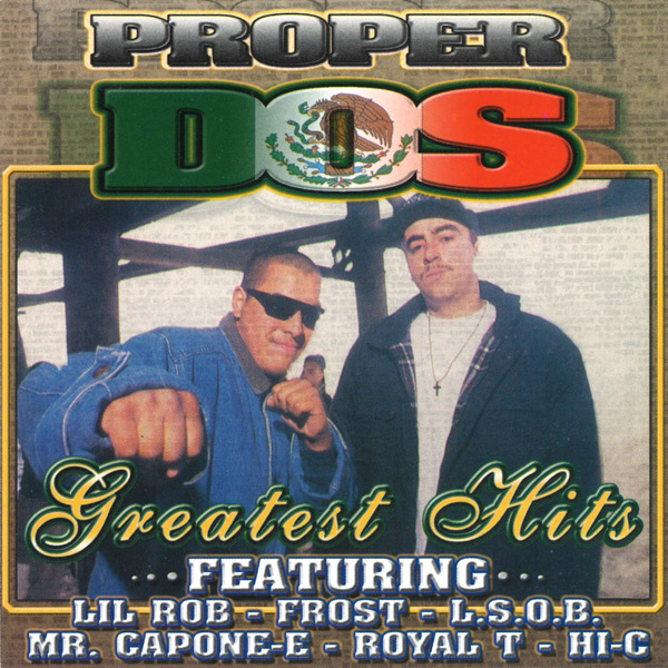 Proper Dos - Greatest Hits Chicano Rap