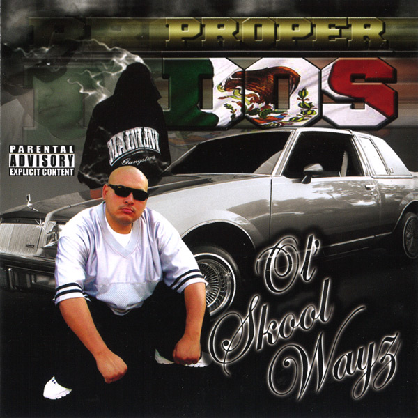 Proper Dos - Ol' Skool Wayz Chicano Rap