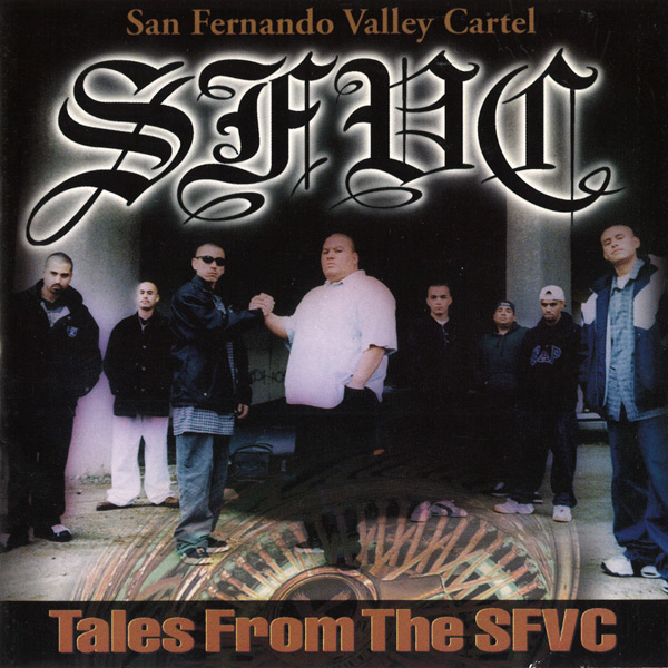 San Fernando Valley Cartel - Tales From The SFVC Chicano Rap