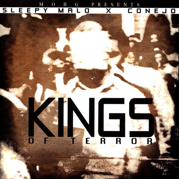 Sleepy Malo & Conejo - Kings Of Terror Chicano Rap