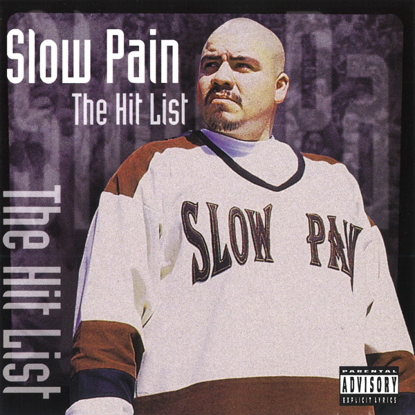 Slow Pain - The Hit List Chicano Rap