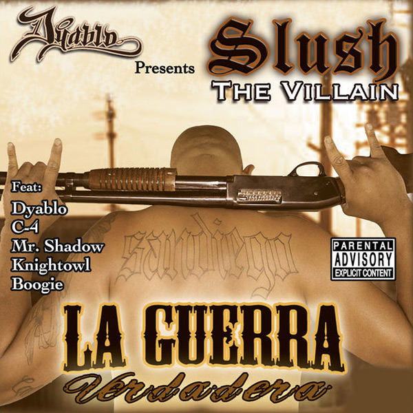 Slush The Villain - La Guerra Verdadera Chicano Rap
