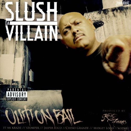 Slush The Villain - Out On Bail Chicano Rap