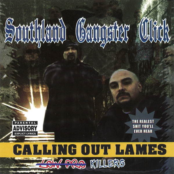 Southland Gagster Click - Calling Out Lames... Low Pro Killers Chicano Rap