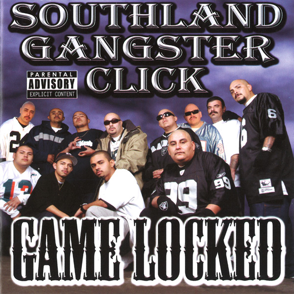 Southland Gangster Click - Game Locked Chicano Rap