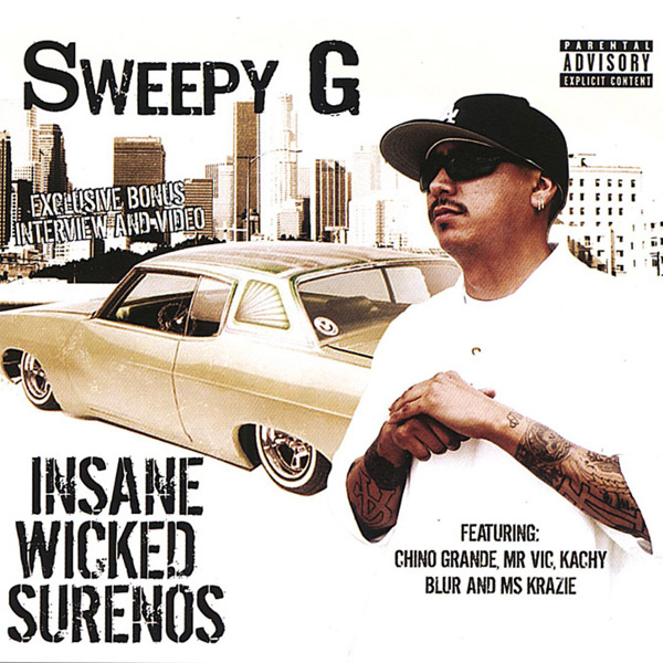Sweepy G - Insane Wicked Surenos Chicano Rap