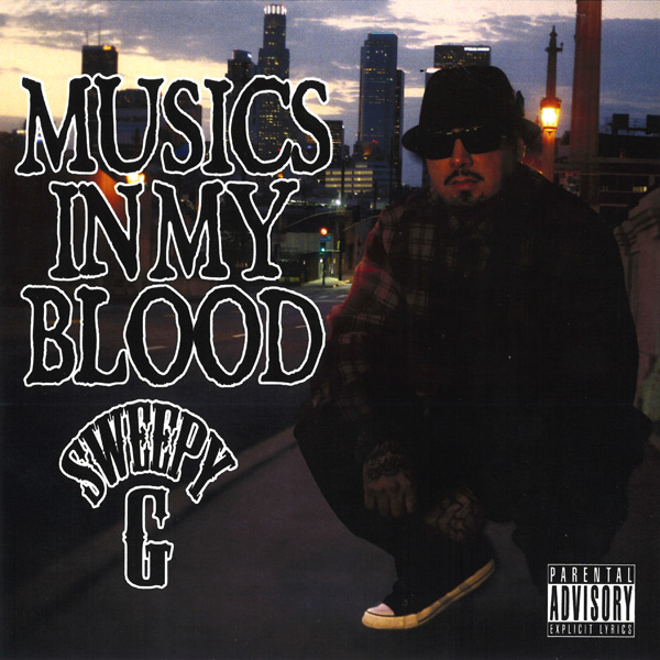 Sweepy G - Musics In My Blood Chicano Rap