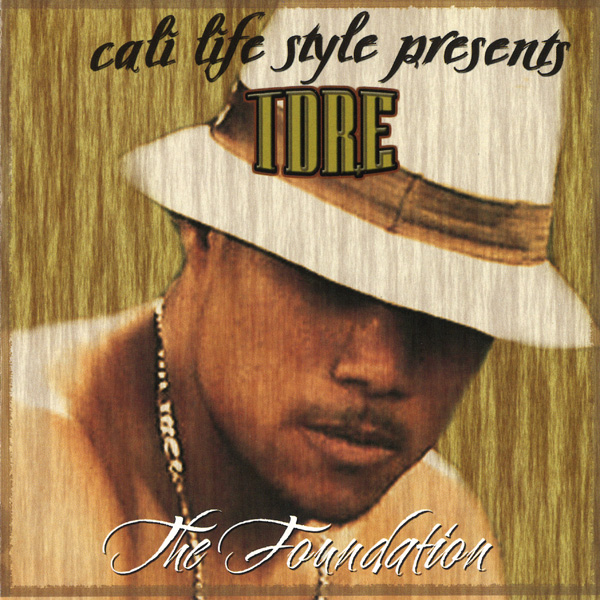 T-Dre - The Foundation Chicano Rap