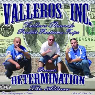 Valleros Inc - Determination... The Album Chicano Rap