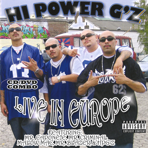 Hi Power G'z - Live In Europe Chicano Rap Hi Power G'z - Live In Europe Chicano Rap