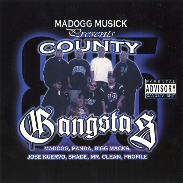 Madogg Musick Presents... 805 County Gangstas Chicano Rap Madogg Musick Presents... 805 County Gangstas Chicano Rap