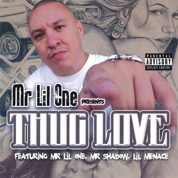Mr. Lil One Presents... Thug Love Chicano Rap Mr. Lil One Presents... Thug Love Chicano Rap