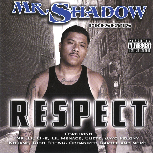 Mr. Shadow Presents... Respect Chicano Rap Mr. Shadow Presents... Respect Chicano Rap