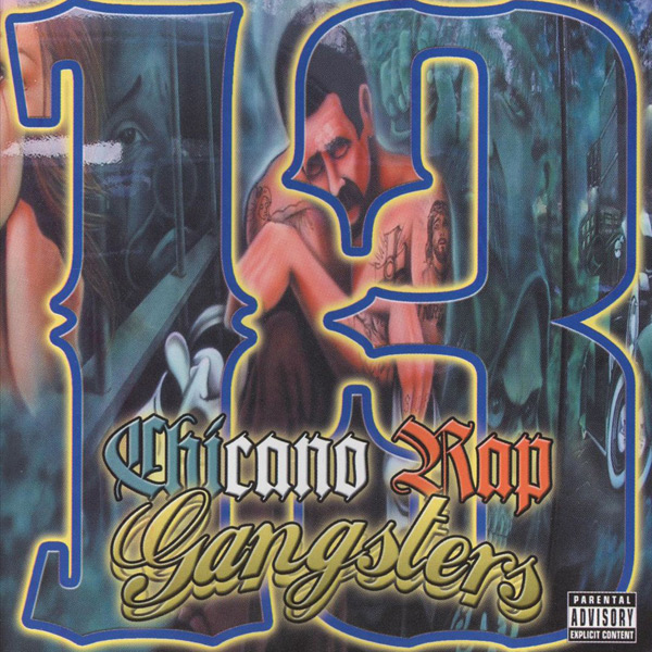 13 Chicano Rap Gangsters Chicano Rap