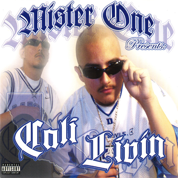 Mister One Presents... Cali Livin Chicano Rap