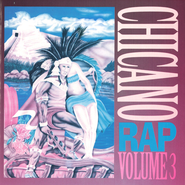 Chicano Rap Volume 3 Chicano Rap