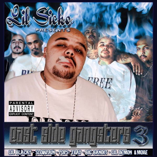 Lil Sicko & Lil Blacky Present... East Side Gangsters 3 Chicano Rap