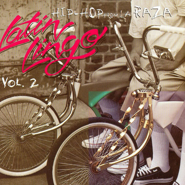 Latin Lingo... Hip Hop From La Raza Vol. 2 Chicano Rap