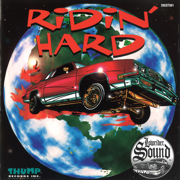 Ridin' Hard... The Lowrider Sound Chicano Rap