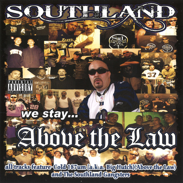 Southland... We Stay... Above The Law Chicano Rap