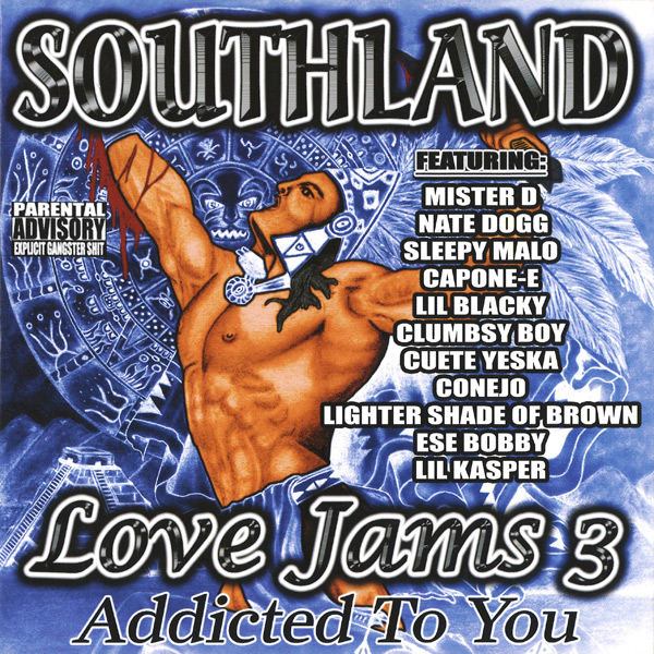 Southland Love Jams 3... Addicted To You Chicano Rap
