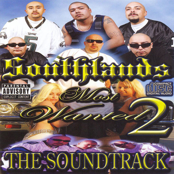 Southlands Most Wanted 2... The Soundtrack Chicano Rap