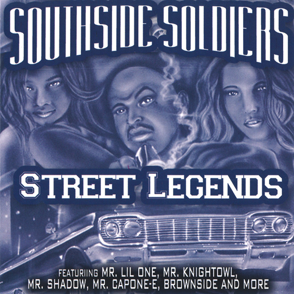 Southside Soldiers - Street Legends Chicano Rap