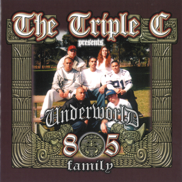 Triple C Presents... Underworld 805 Family Chicano Rap