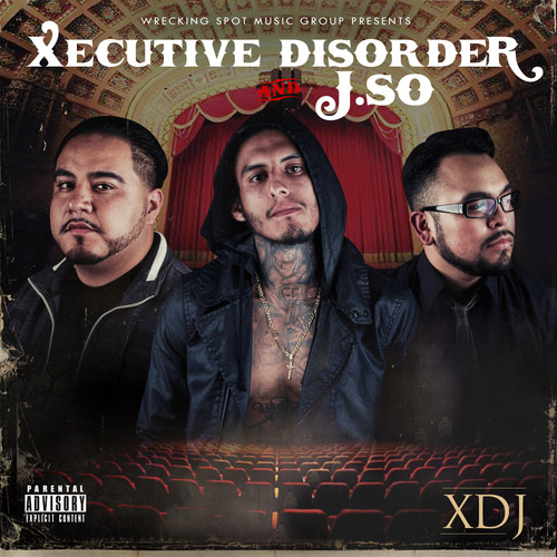 Xecutive Disorder - XDJ Chicano Rap
