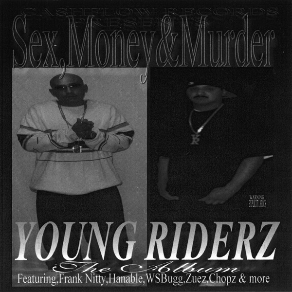 Young Riderz - Sex, Money & Murder Chicano Rap