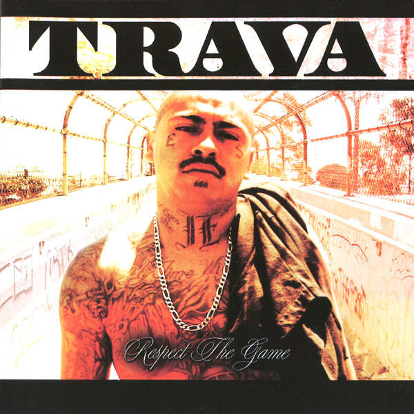 Trava - Respect The Game Chicano Rap